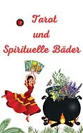 E-Book (epub) Tarot und Spirituelle Bäder von Alina A Rubi, Angeline A. Rubi
