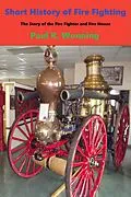 E-Book (epub) Short History of Fire Fighting von Paul R. Wonning
