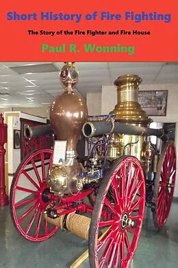 E-Book (epub) Short History of Fire Fighting von Paul R. Wonning