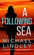 E-Book (epub) A Following Sea (The "Hanna and Alex" Low Country Mystery and Suspense Series, #2) von Michael Lindley