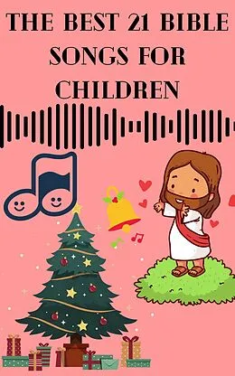 E-Book (epub) The Best 21 Bible Songs for Children von Mohammed Farhan