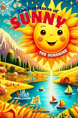 E-Book (epub) The Adventures of Sunny the Sunshine von Macusse, Lily Evergreen