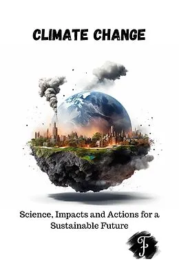 E-Book (epub) Climate Change Science, Impacts and Actions for a Sustainable Future von Fra
