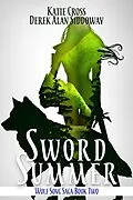 E-Book (epub) Sword Summer (Wolf Song Saga, #2) von Derek Alan Siddoway, Katie Cross