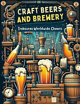 E-Book (epub) Craft Beers and Brewery: Treasures Worldwide Cheers von Li Jing