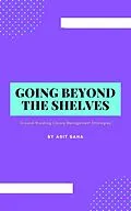 E-Book (epub) Going Beyond the Shelves: Ground-Breaking Library Management Strategies von Asit Saha