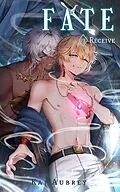 E-Book (epub) Fate: Part III - Receive (Fate: MM/Gay Yaoi Romance, #3) von Kai Aubrey
