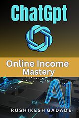 eBook (epub) Chatgpt Online Income Mastery de Rushikesh Gadade