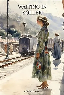 E-Book (epub) Waiting In Sóller von Robert O'Brien