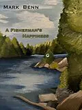 E-Book (epub) A Fisherman's Happiness von Mark Benn