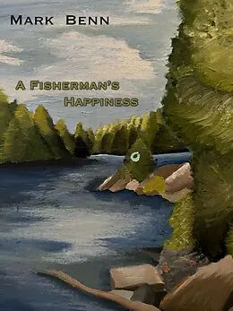 E-Book (epub) A Fisherman's Happiness von Mark Benn