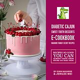 eBook (epub) Diabetic Cajun Sweet Tooth Desserts E-Cookbook Navarre Family Secret Recipes (T2 Diabetic Cookbooks, #0) de Jerilee Wei