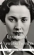E-Book (epub) Lyudmila Pawlitschenko (Frauen des Krieges, #9) von History Nerds