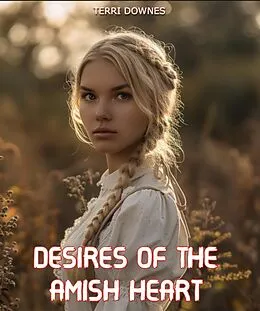 E-Book (epub) Desires of the Amish Heart von Terri Downes