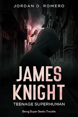 E-Book (epub) James Knight: Teenage Superhuman - Rising Threat von Jordan Romero