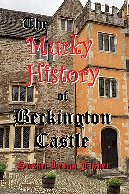 E-Book (epub) The Murky History of Beckington Castle von Susan Leona Fisher
