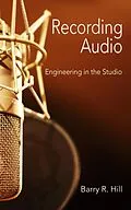 E-Book (epub) Recording Audio: Engineering in the Studio von Barry R Hill