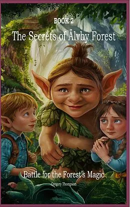 E-Book (epub) The Secrets of Älvby Forest von Gregory Thompson