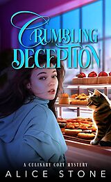 eBook (epub) Crumbling Deception: A Culinary Cozy Mystery de Alice Stone