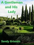 E-Book (epub) A Gentleman and his Lady von Sandy Grissom