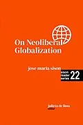 E-Book (epub) On Neoliberal Globalization (Sison Reader Series, #22) von Jose Maria Sison, Julie de Lima