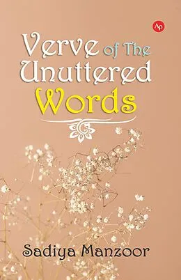 E-Book (epub) Verve of The Unuttered Words von Sadiya Manzoor