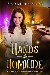 eBook (epub) Hands-On Homicide (Massage and Murder Mystery) de Sarah Hualde