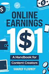 eBook (epub) Online Earnings 101: A Handbook for Content Creators de Sharef Flounoy