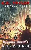 E-Book (epub) Ripping Realms (EZ Taylor, Demon Slayer, #5) von Vj Dunn