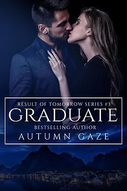 E-Book (epub) Graduate (Result of Tomorrow Series, #3) von Autumn Gaze