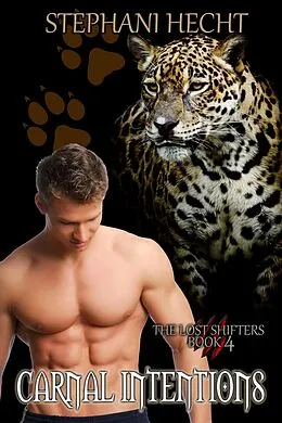 E-Book (epub) Carnal Intentions (Lost Shifters, #4) von Stephani Hecht