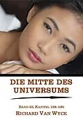 E-Book (epub) Die Mitte des Universums: Band 33, Kapitel 128-130 von Richard van Wyck