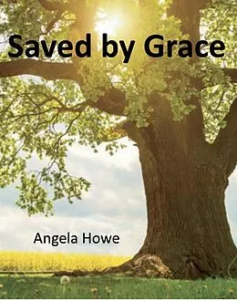 E-Book (epub) Saved by Grace von Angela Howe