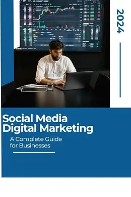 E-Book (epub) Social Media Digital Marketing: A Complete Guide for Businesses von Yassir Albonie