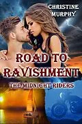 E-Book (epub) Road To Ravishment (The Midnight Riders Series, #4) von Christine Murphy