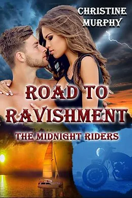 E-Book (epub) Road To Ravishment (The Midnight Riders Series, #4) von Christine Murphy
