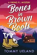 E-Book (epub) Bones in Brown Boots (Viking P.I., #8) von Tommy Ueland