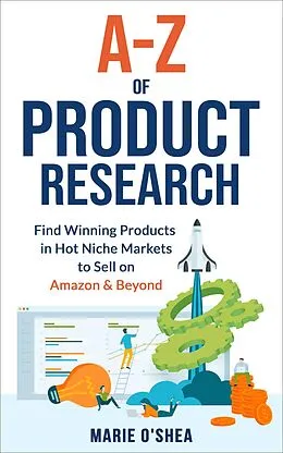 E-Book (epub) A-Z of Product Research : Find Winning Products in Hot Niche Markets to Sell on Amazon and Beyond von Marie O'Shea
