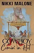E-Book (epub) Cowboy Comin' In Hot (Cahill Cattle Company, #1) von Nikki Malone