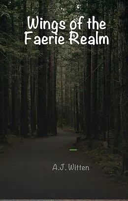 E-Book (epub) Wings of The Faerie Realm von Albert Witten