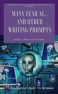 E-Book (epub) Many Fear AI... And Other Writing Prompts (Non-Fiction @ Ronel the Mythmaker) von Ronel Janse van Vuuren