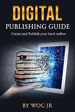 E-Book (epub) Digital Publishing Guide von Woc Jr