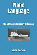E-Book (epub) Plane Language: The Alternative Dictionary of Aviation von John Anthony