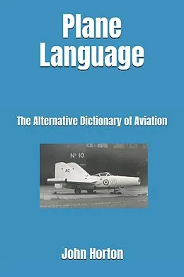 E-Book (epub) Plane Language: The Alternative Dictionary of Aviation von John Anthony