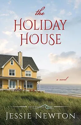 E-Book (epub) The Holiday House (Five Island Cove, #11) von Jessie Newton