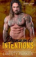 E-Book (epub) Dynamic Intentions (DreamCatcher Motorcycle Club Next Generation, #1) von Liberty Parker