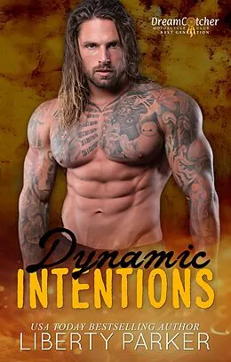 E-Book (epub) Dynamic Intentions (DreamCatcher Motorcycle Club Next Generation, #1) von Liberty Parker