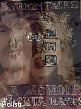 E-Book (epub) 3hree Faces, a Memoir von Joshua Hayes