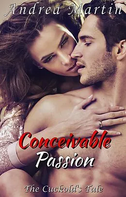 E-Book (epub) Conceivable Passion von Andrea Martin