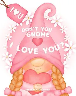 E-Book (epub) Don't You Gnome I Love You? von Stephanie O'Connor